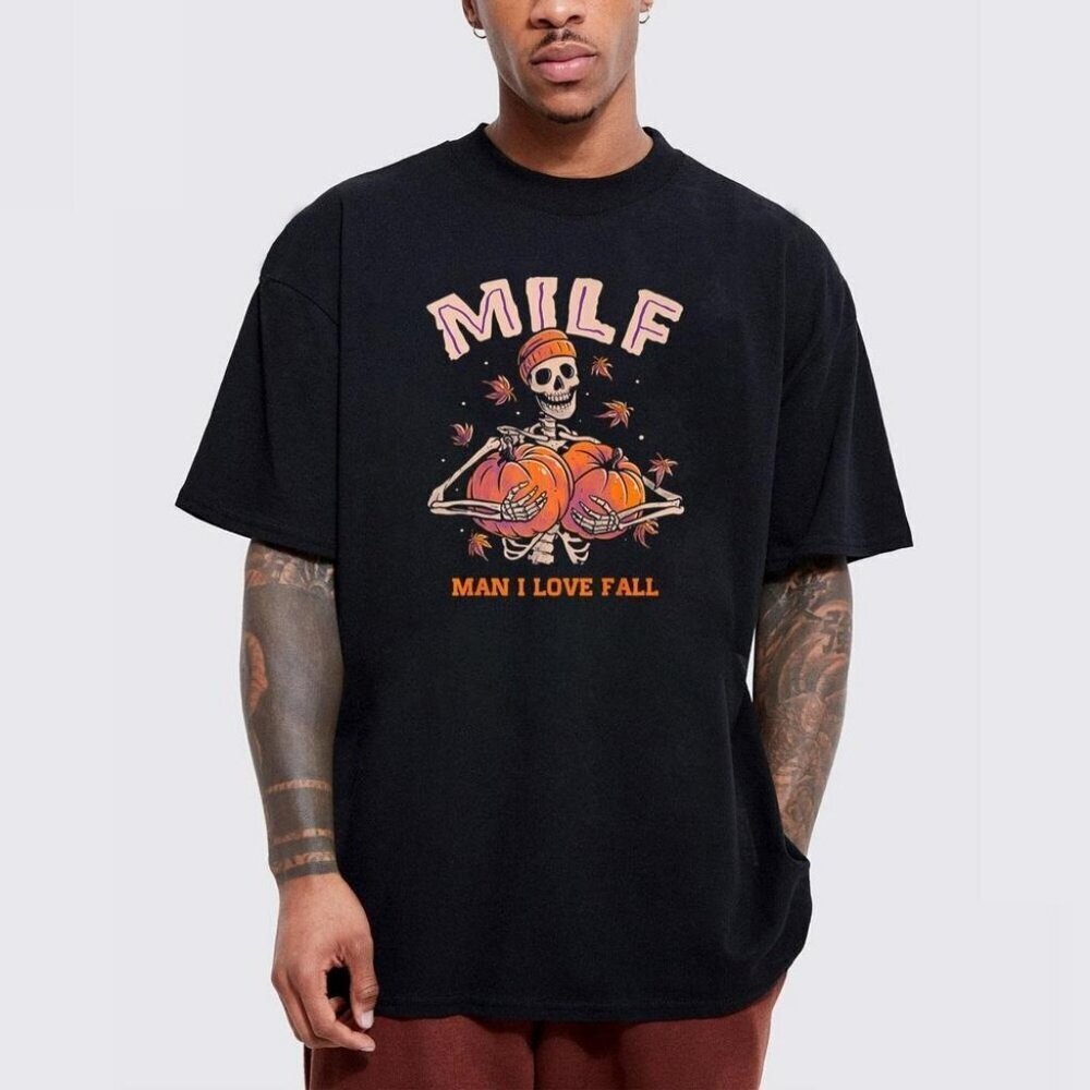 MILF Man I Love Fall Funny Skeleton Pumpkin Autumn Lover Graphic T-Shirt .